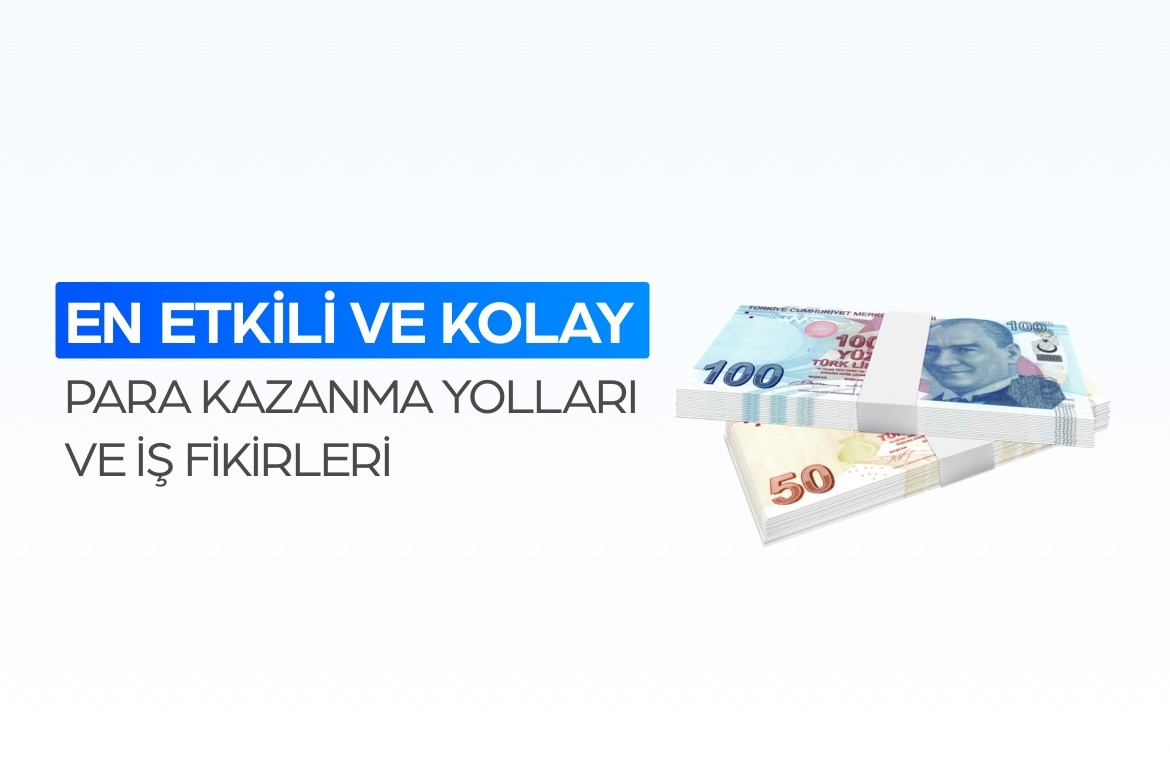 En Kolay Para Kazanma Yolları ve Fikirleri