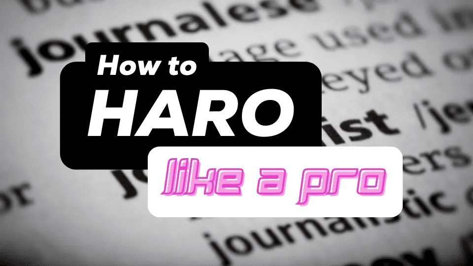 How to HARO like a Pro