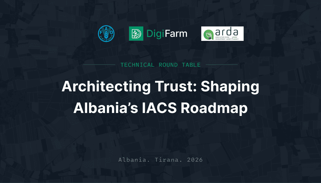 DigiFarm participated in the Technical Round Table “Architecting Trust: Shaping Albania’s IACS Roadmap