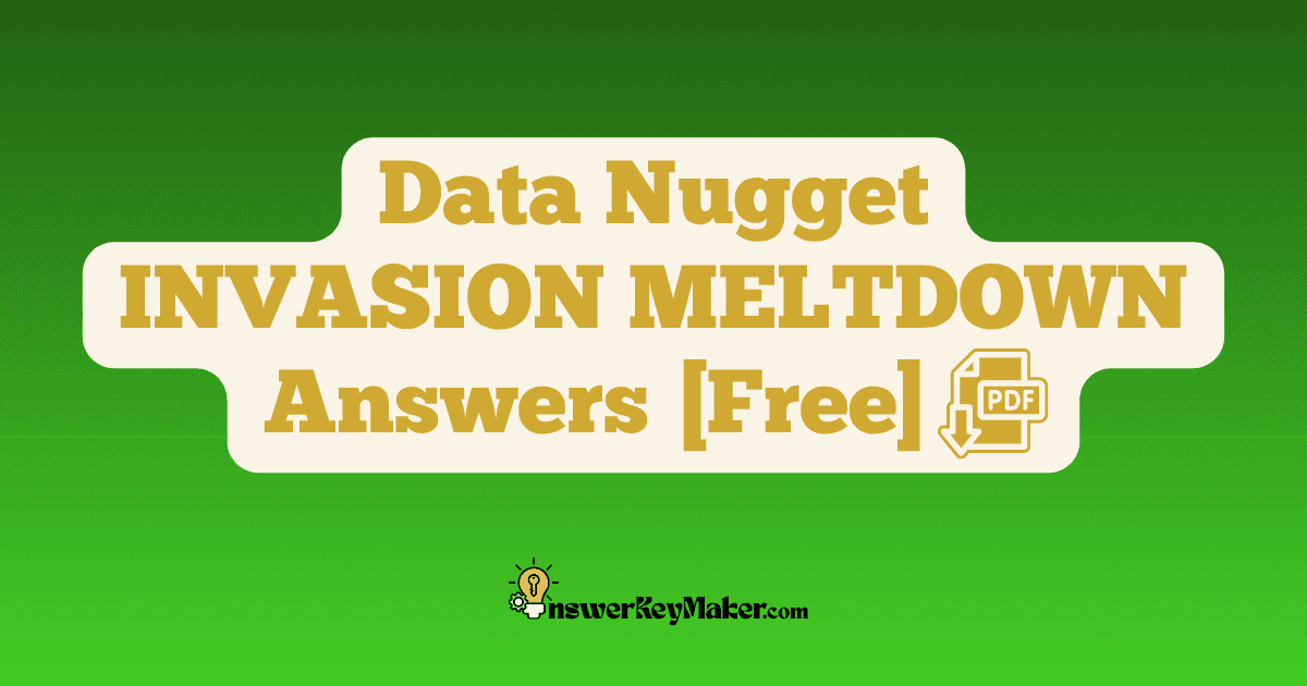 Download Data Nuggets INVASION MELTDOWN Answer Key PDF for Free.