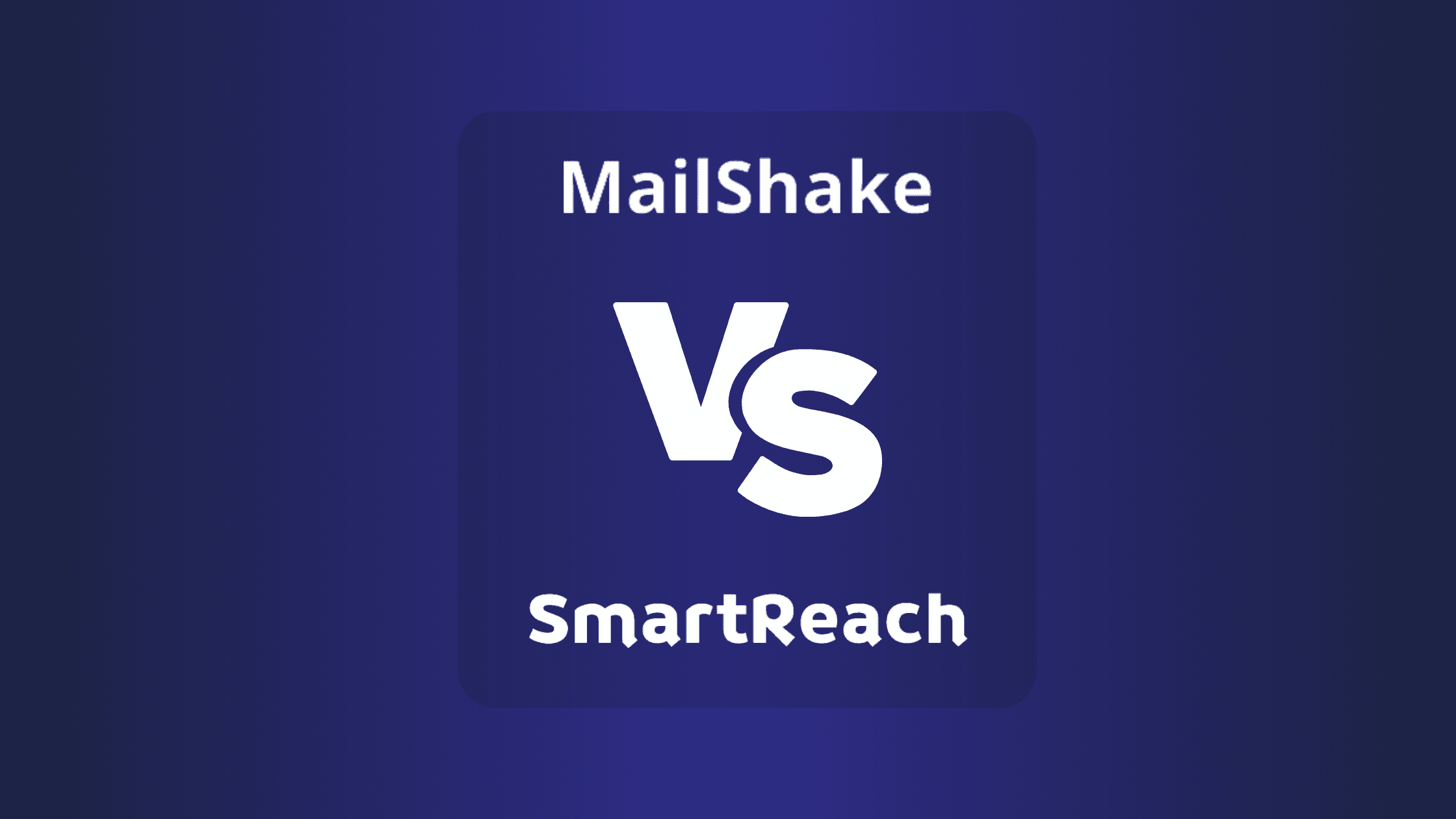 MailShake Vs SmartReach