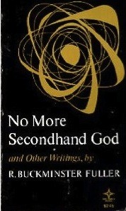 No More Secondhand God: And Other Writings