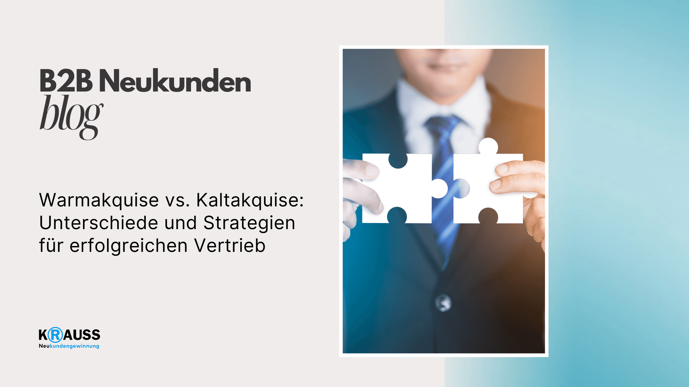 Warmakquise vs. Kaltakquise: Unterschiede und Strategien für erfolgreichen Vertrieb