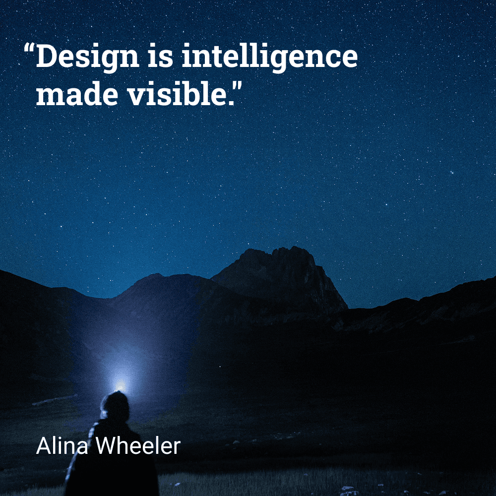 Quote by Alina Wheeler: 'Design is intelligence made visible.'