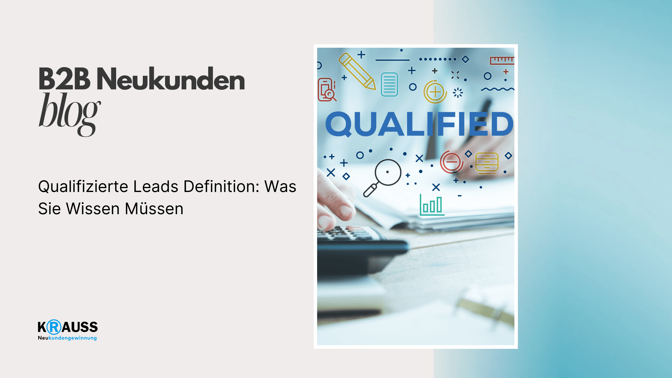 Qualifizierte Leads Definition: Was Sie Wissen Müssen