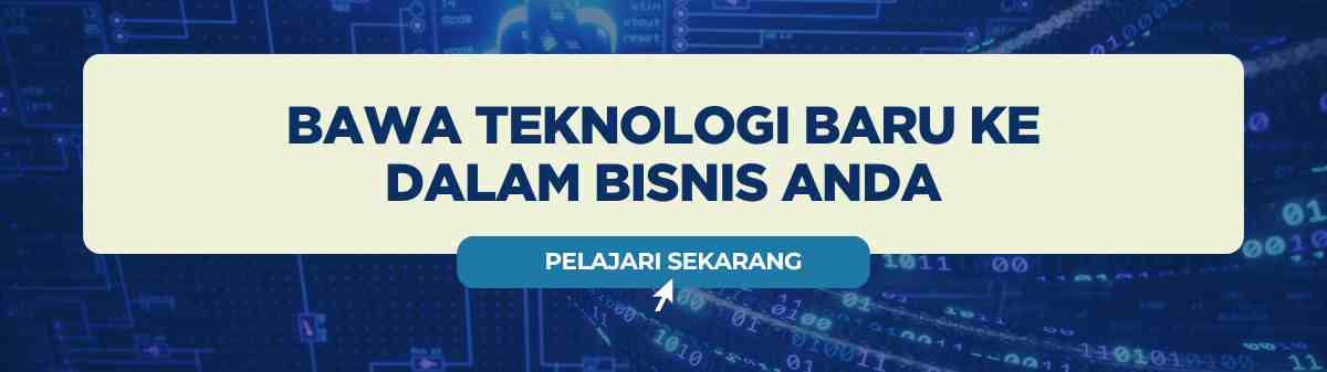 Bawa Teknologi Baru ke Dalam Bisnis Anda