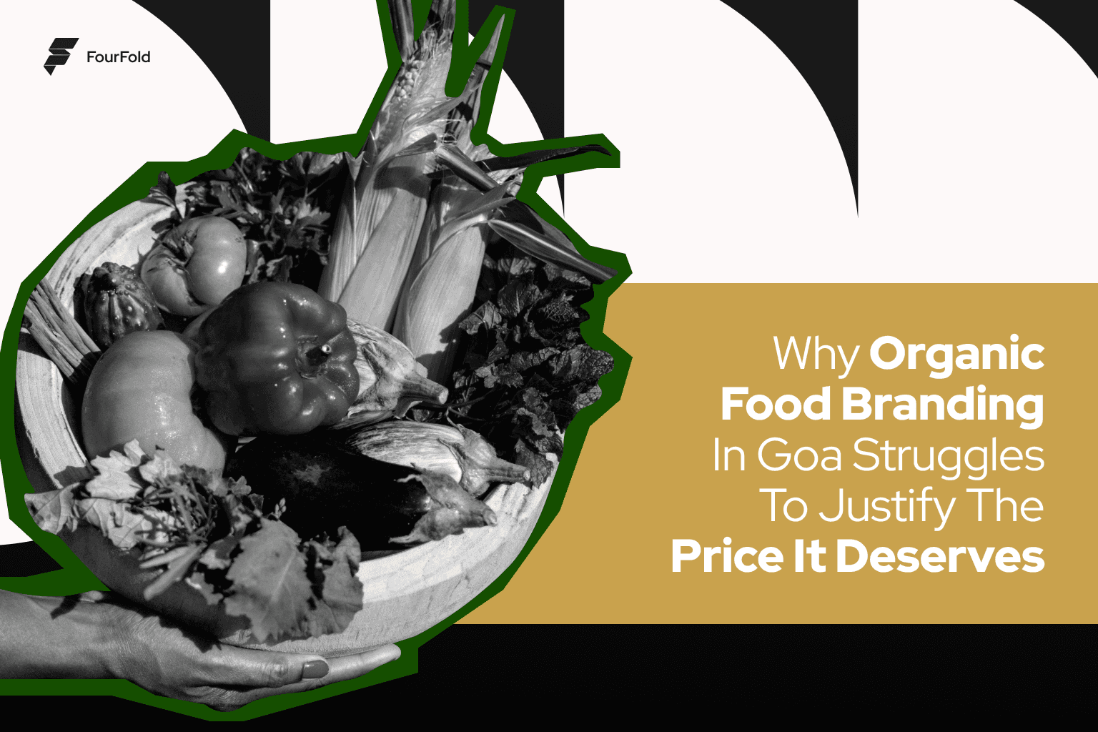 Why Organic Food Branding Goa Struggles to Justify the Price It Deserves