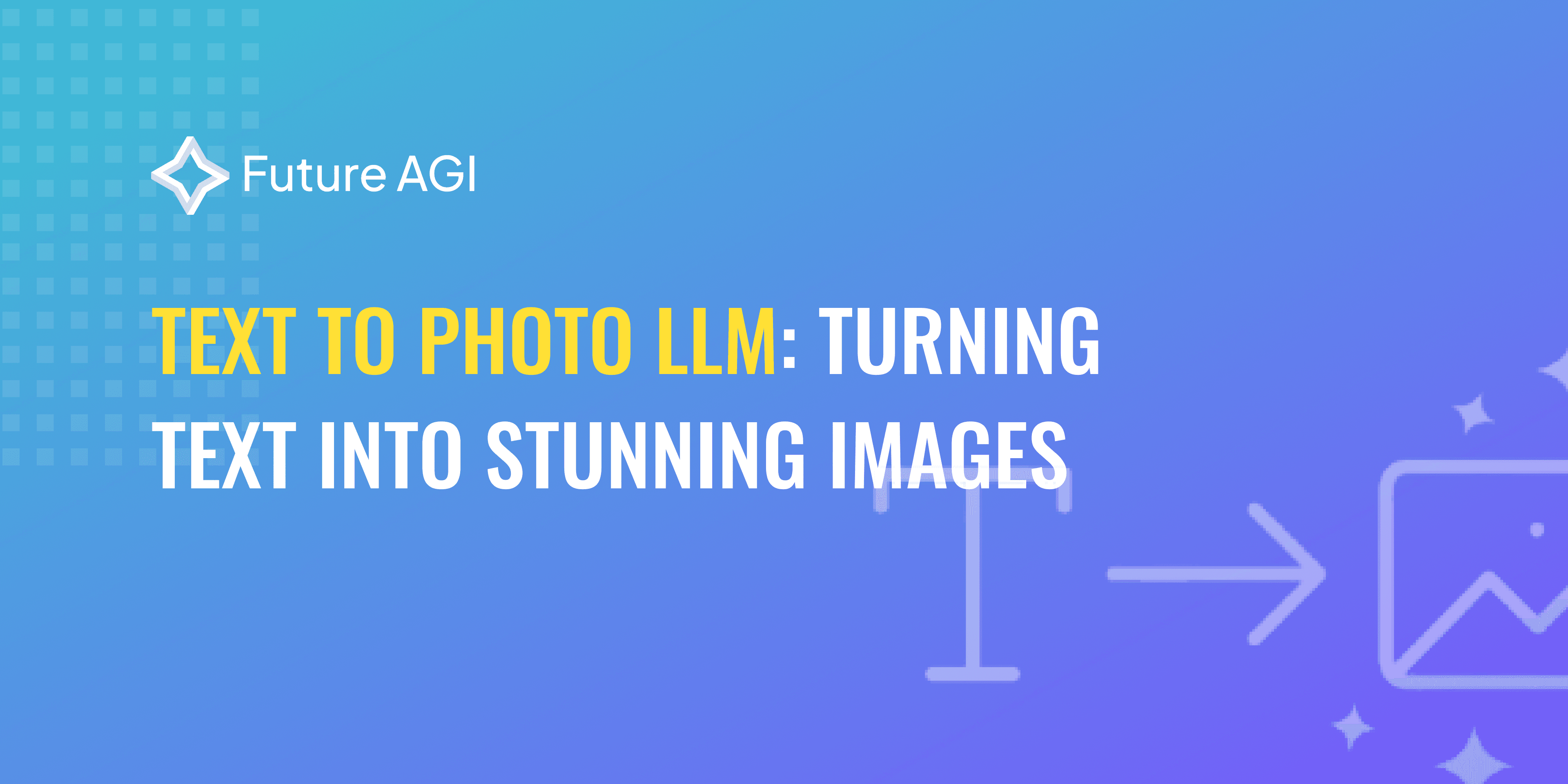 Text to Photo LLM: Revolutionizing Visual Generation with AI