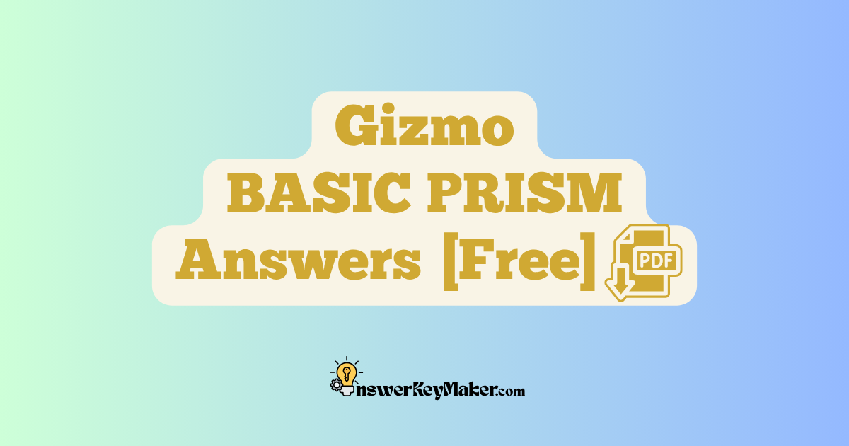 Download Student Exploration Gizmo BASIC PRISM Activity A & Activity B Answer Key PDF for Free.