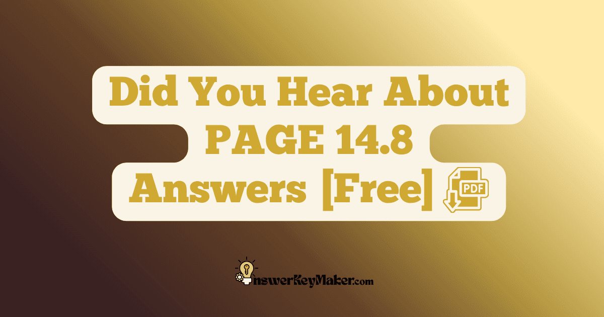 Download Did You Hear About PAGE 14.8 Answer Key PDF for Free.