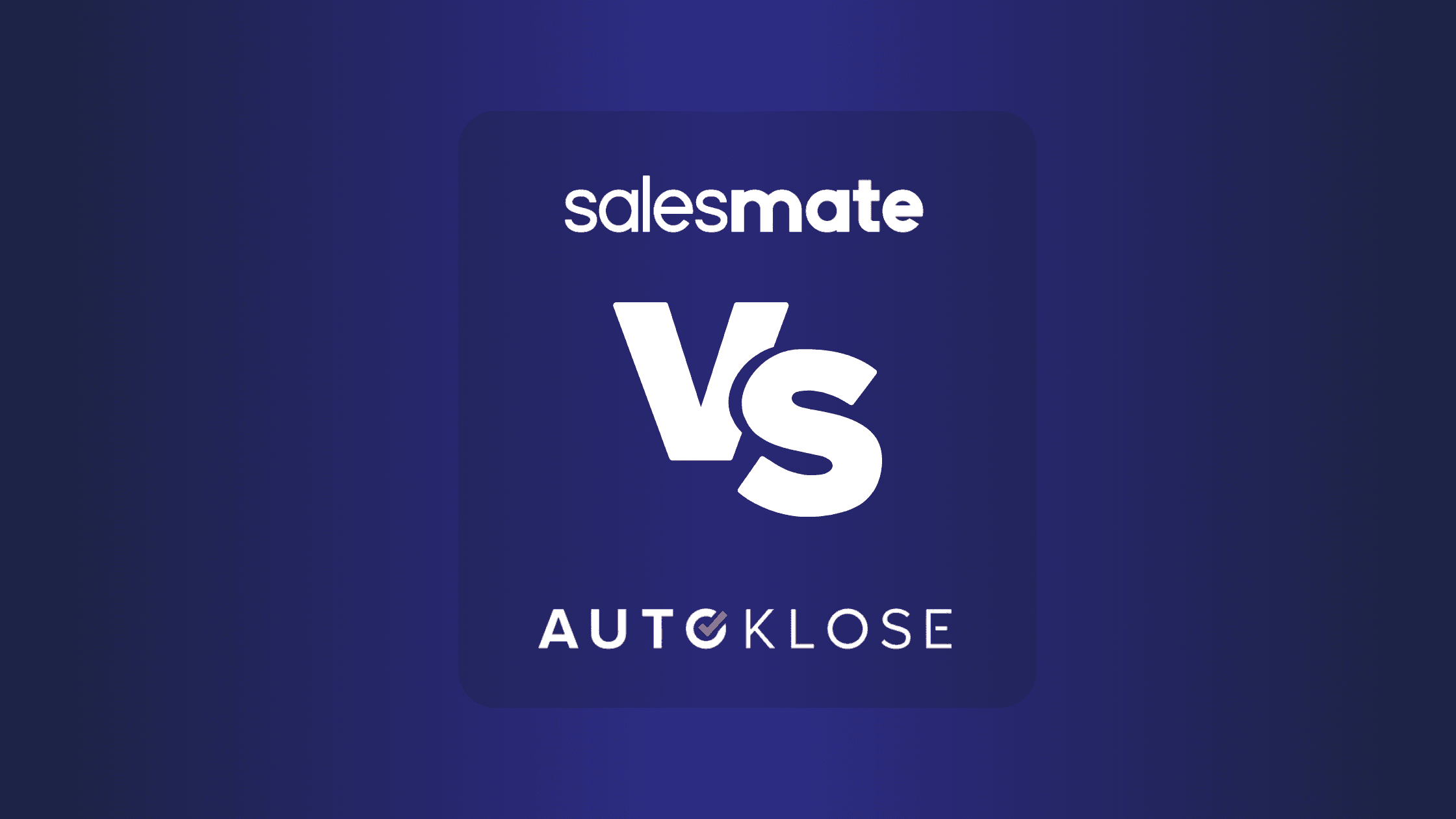 Salesmate Vs Autoklose