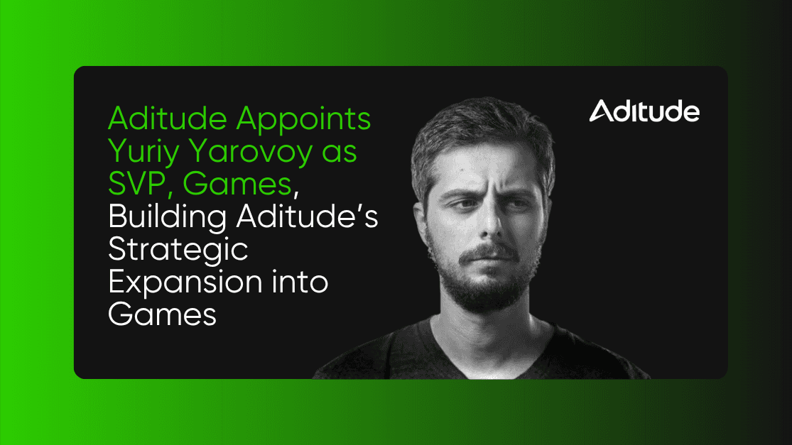 Aditude appoints Yuriy Yarovoy as SVP, Games