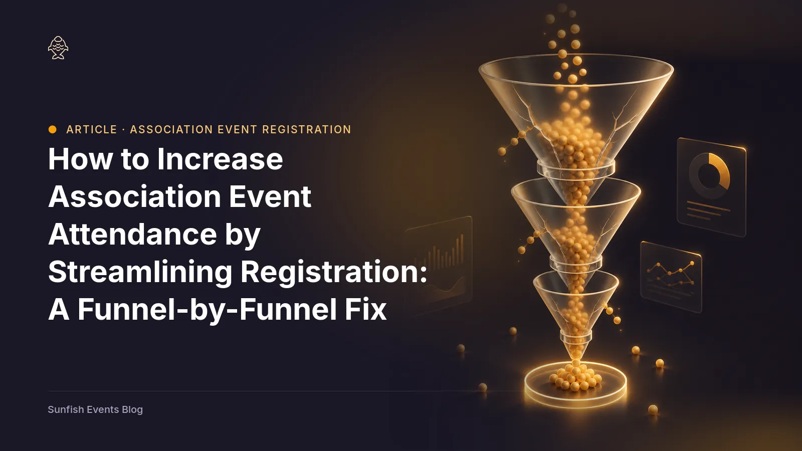 Sunfish Events cover: How to Increase Association Event Attendance by Streamlining Registration: A Funnel-by-Funnel Fix