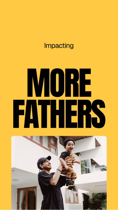 Graphic with bold black text reading “Impacting More Fathers” above a photo of a father lifting a smiling child outdoors.