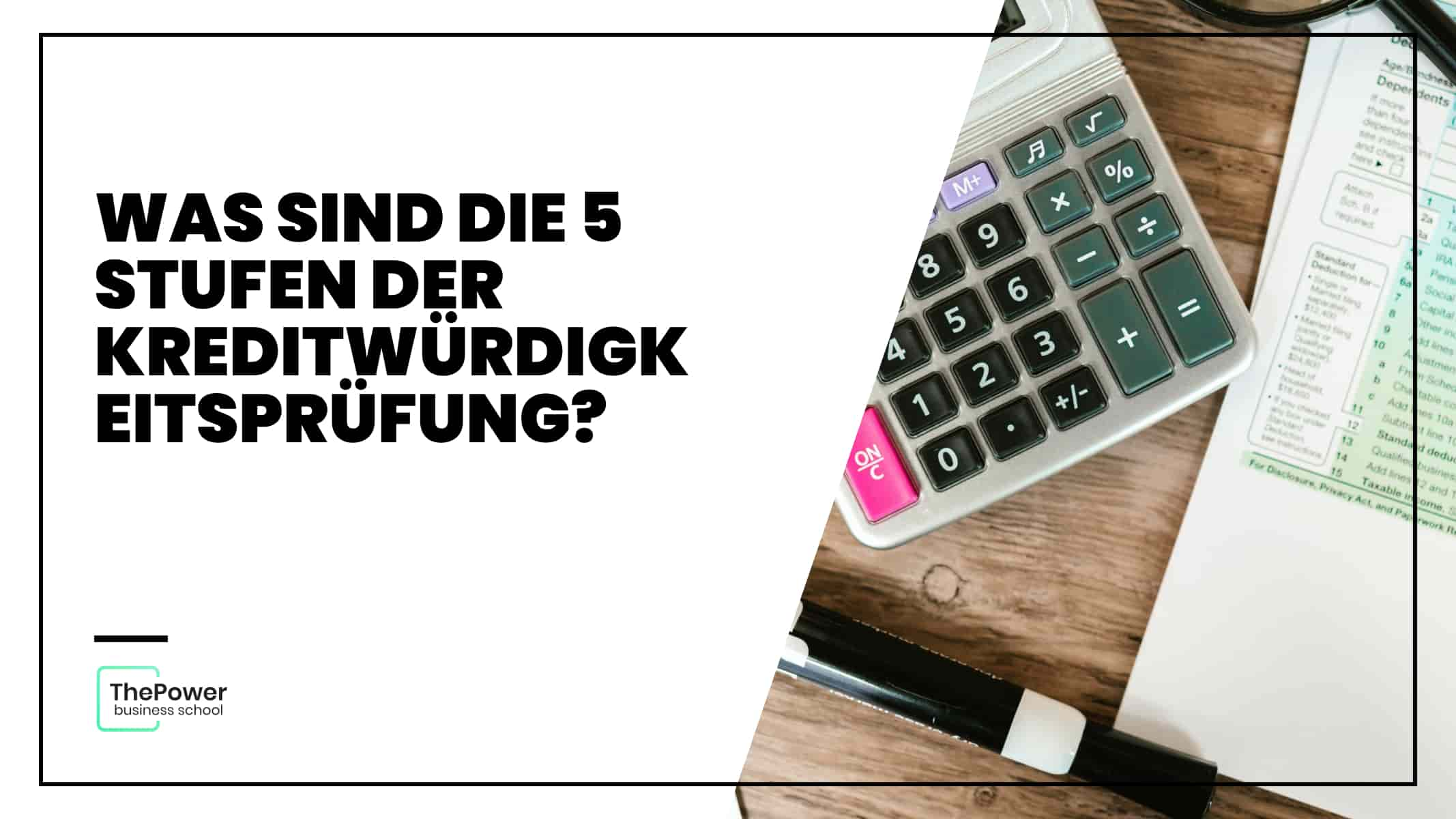 Was sind die 5 Stufen der Kreditwürdigkeitsprüfung?