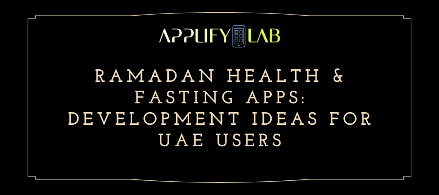 Ramadan Health & Fasting Apps: Development Ideas for UAE Users