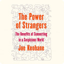 The Power of Stangers by Joe Keohane