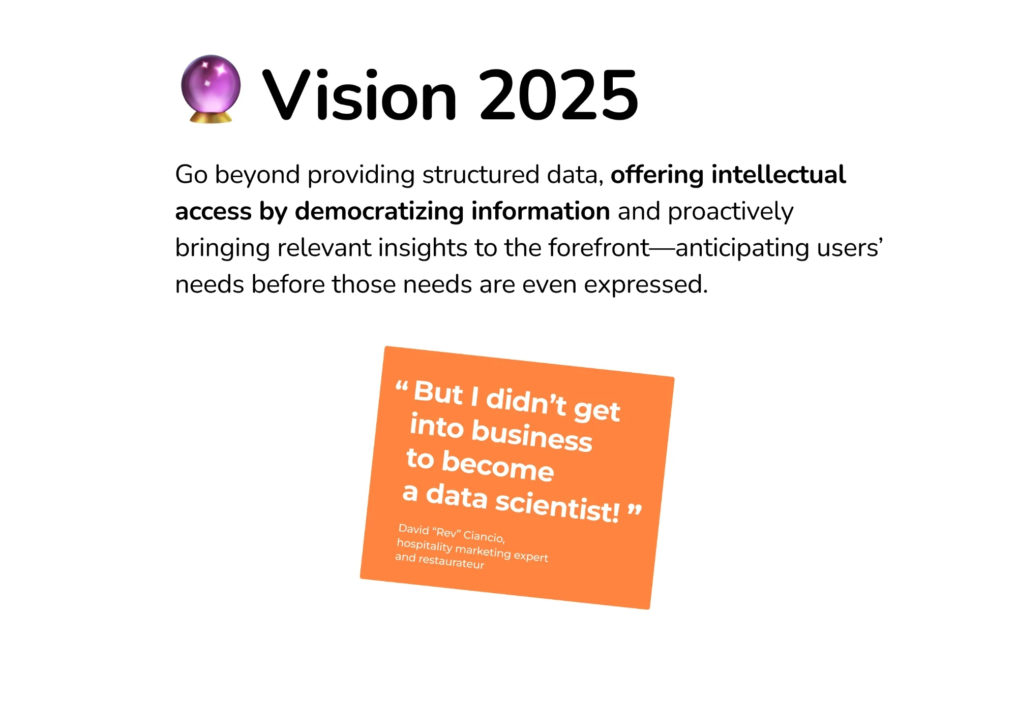 Slide titled “Vision 2025” describing a goal to democratize information and anticipate user needs, with a highlighted quote reading “But I didn’t get into business to become a data scientist!”