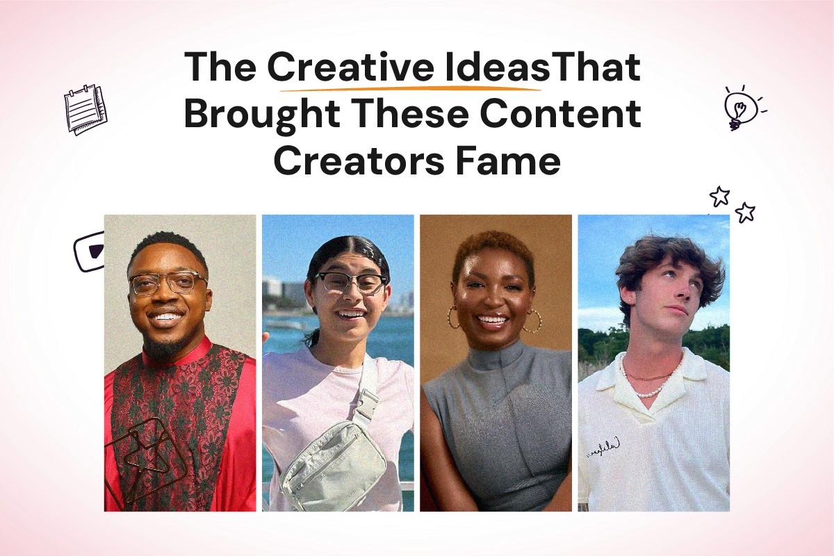 The Creative Ideas That Brought These Content Creators Fame