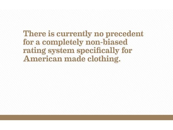 The image displays text stating: “There is currently no precedent for a completely non-biased rating system specifically for American made clothing.”