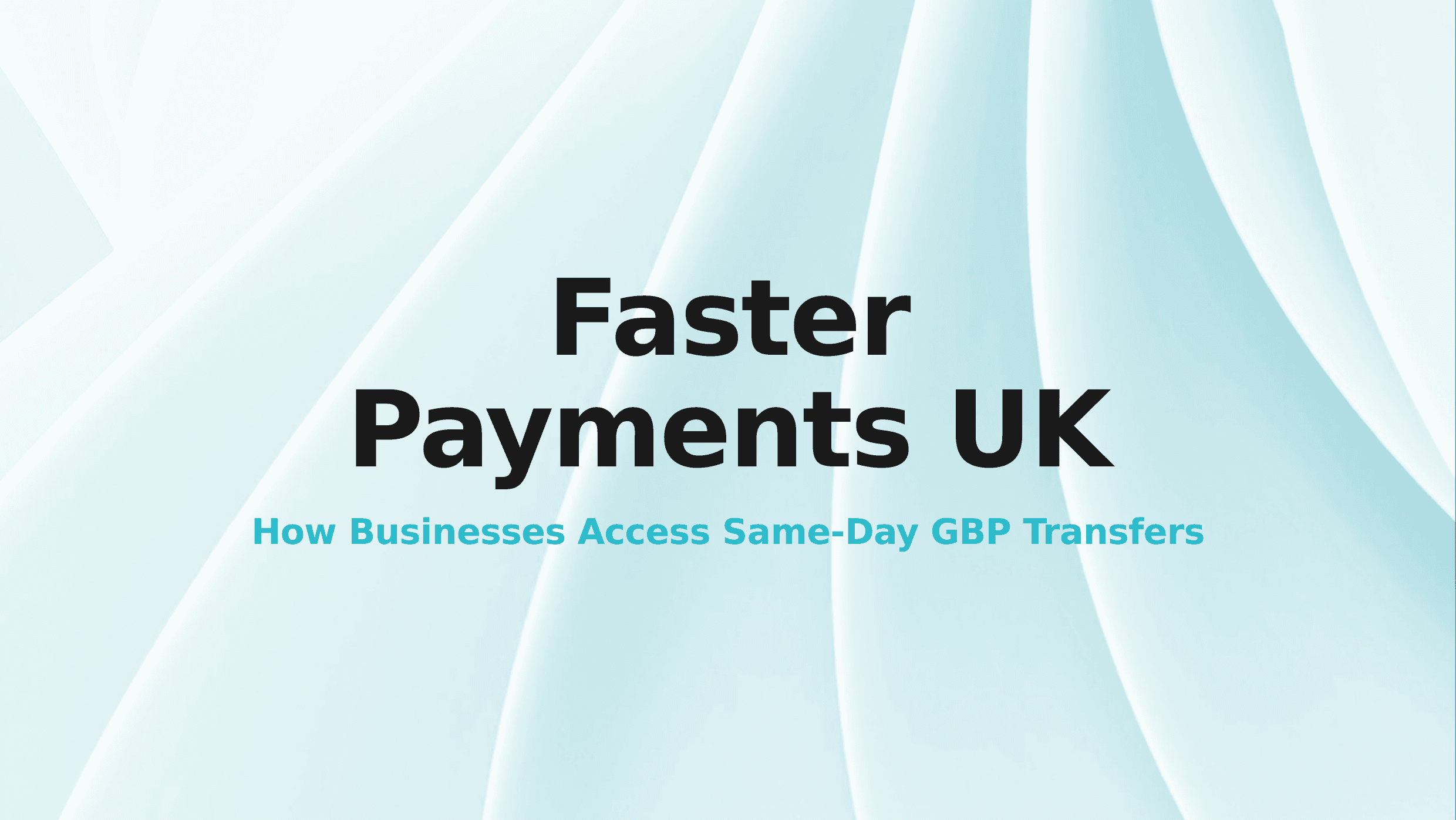 Faster Payments UK: Same-Day GBP Transfers for Business | EQWIRE