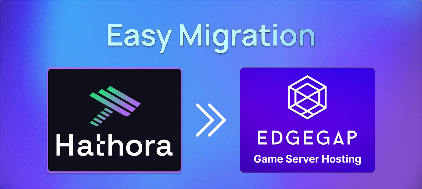 如何从Hathora迁移到Edgegap游戏服务器托管和编排平台