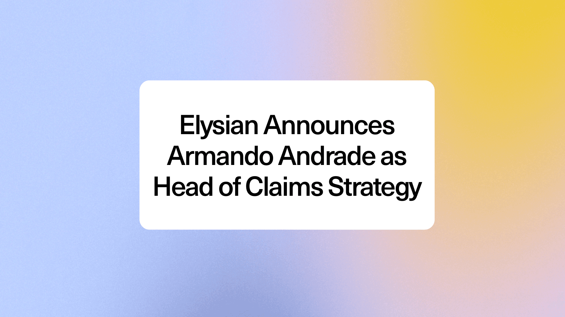 Elysian Strengthens Leadership Team with a New Head of Claims Strategy