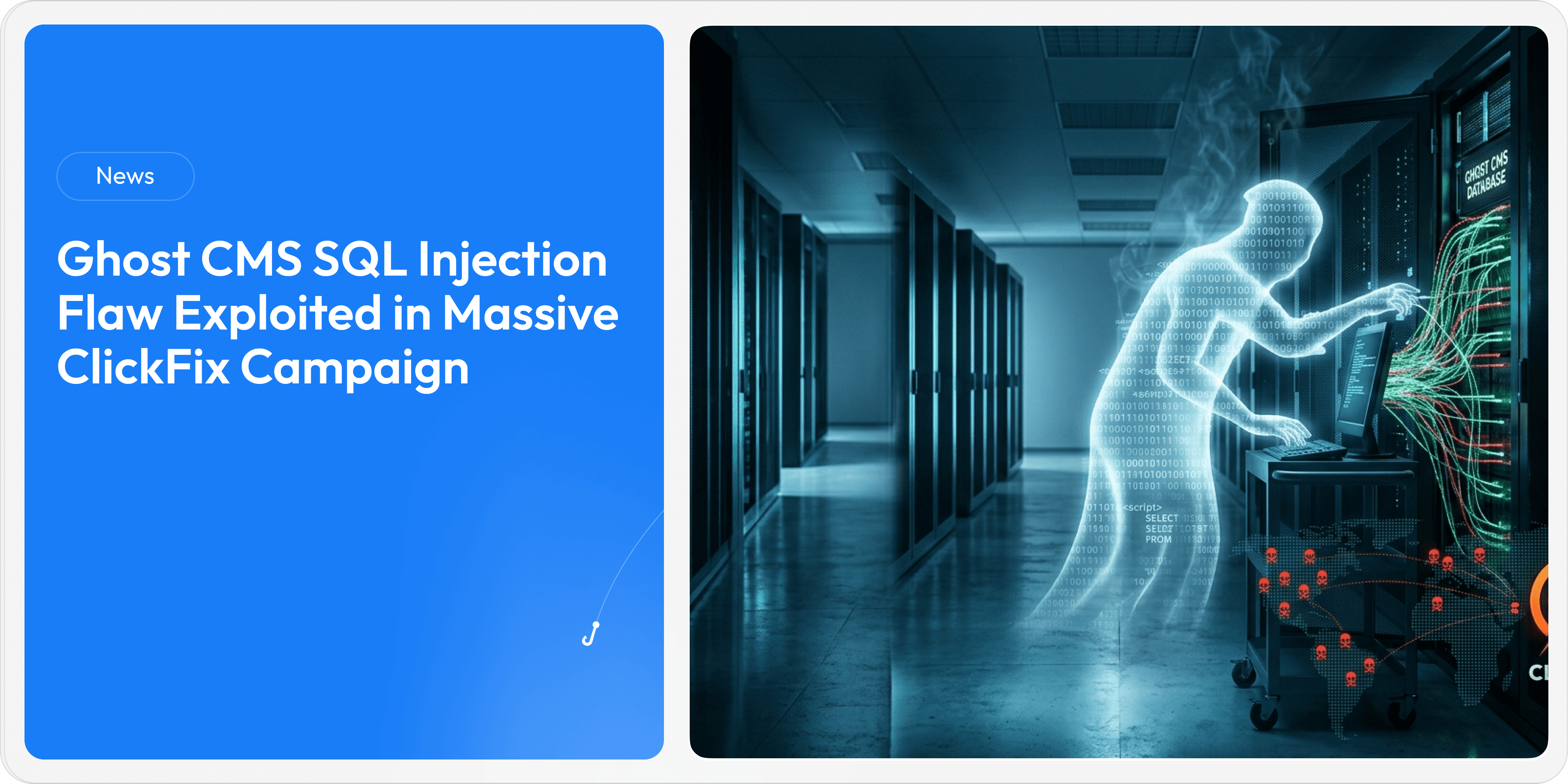 Ghost CMS SQL Injection Flaw Exploited in Massive ClickFix Campaign