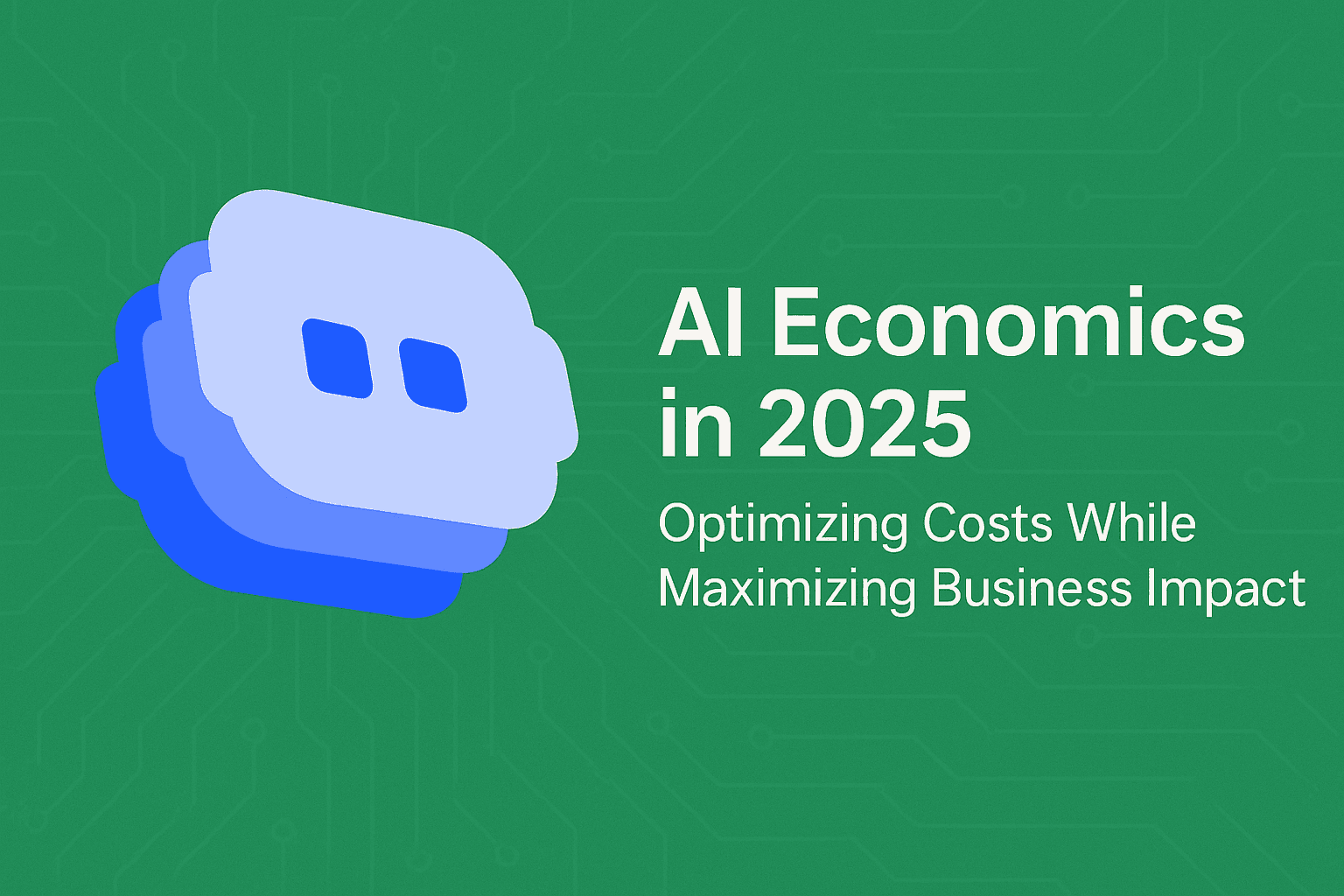 AI Economics in 2025" with the subtitle "Optimizing Costs While Maximizing Business Impact." The image features a stylized AI or robot face icon in blue and light blue tones against a green background. The design has a modern, corporate feel with a clean aesthetic suitable for a business presentation, report, or article on the economic aspects of artificial intelligence in the current year.