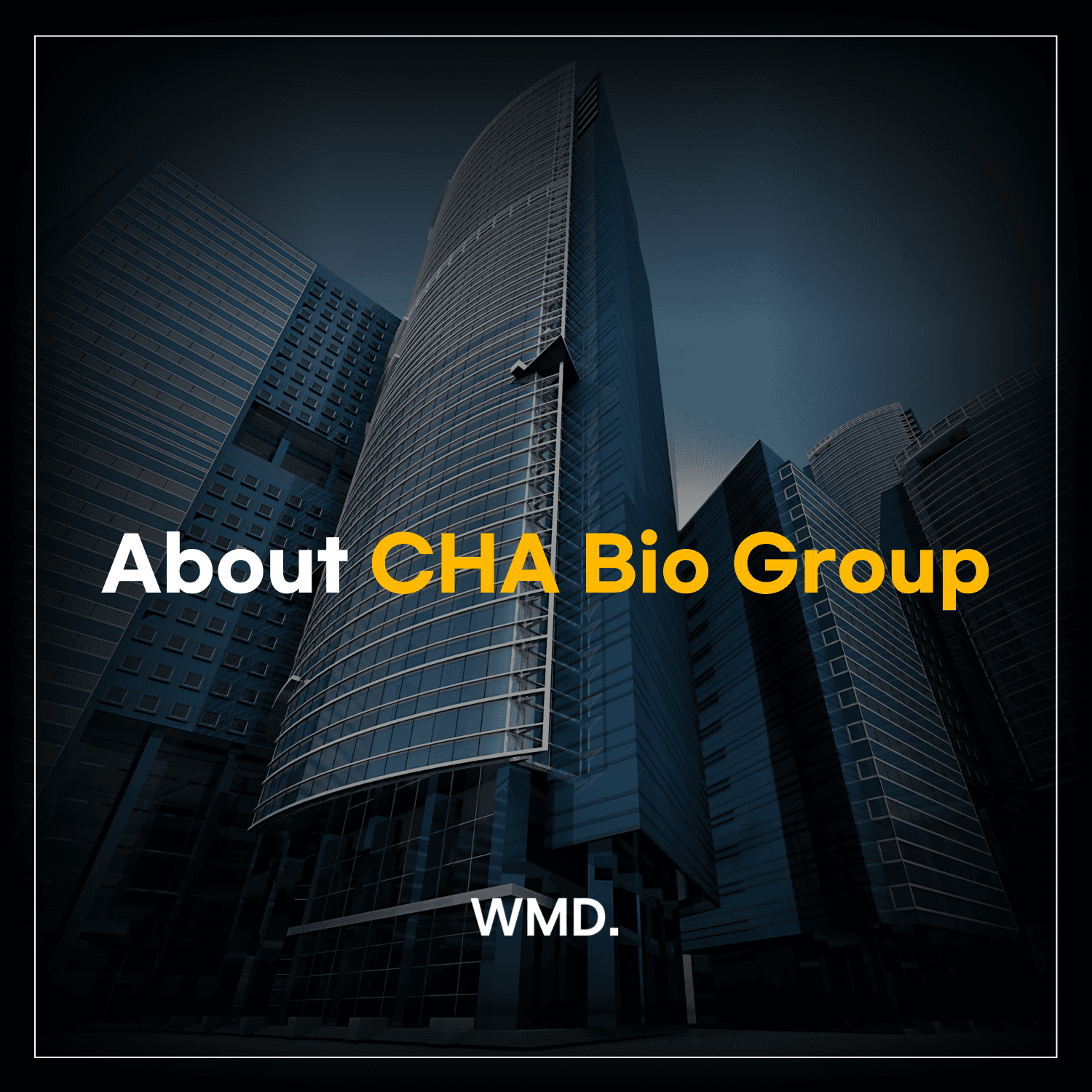 WMD(We Make Deal) card news image showing a modern biotech building with the text “What kind of company is Cha Bio Group?”