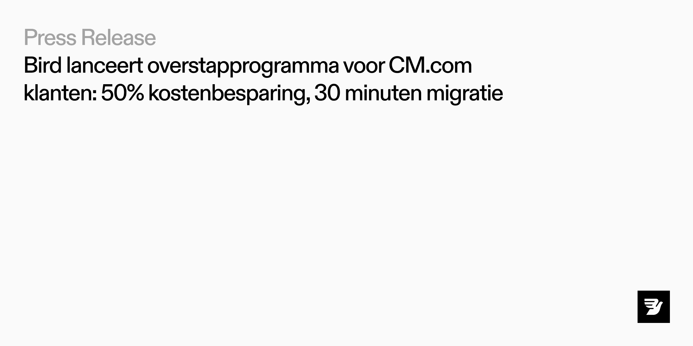 Bird lanceert overstapprogramma voor CM.com klanten: 50% kostenbesparing, 30 minuten migratie