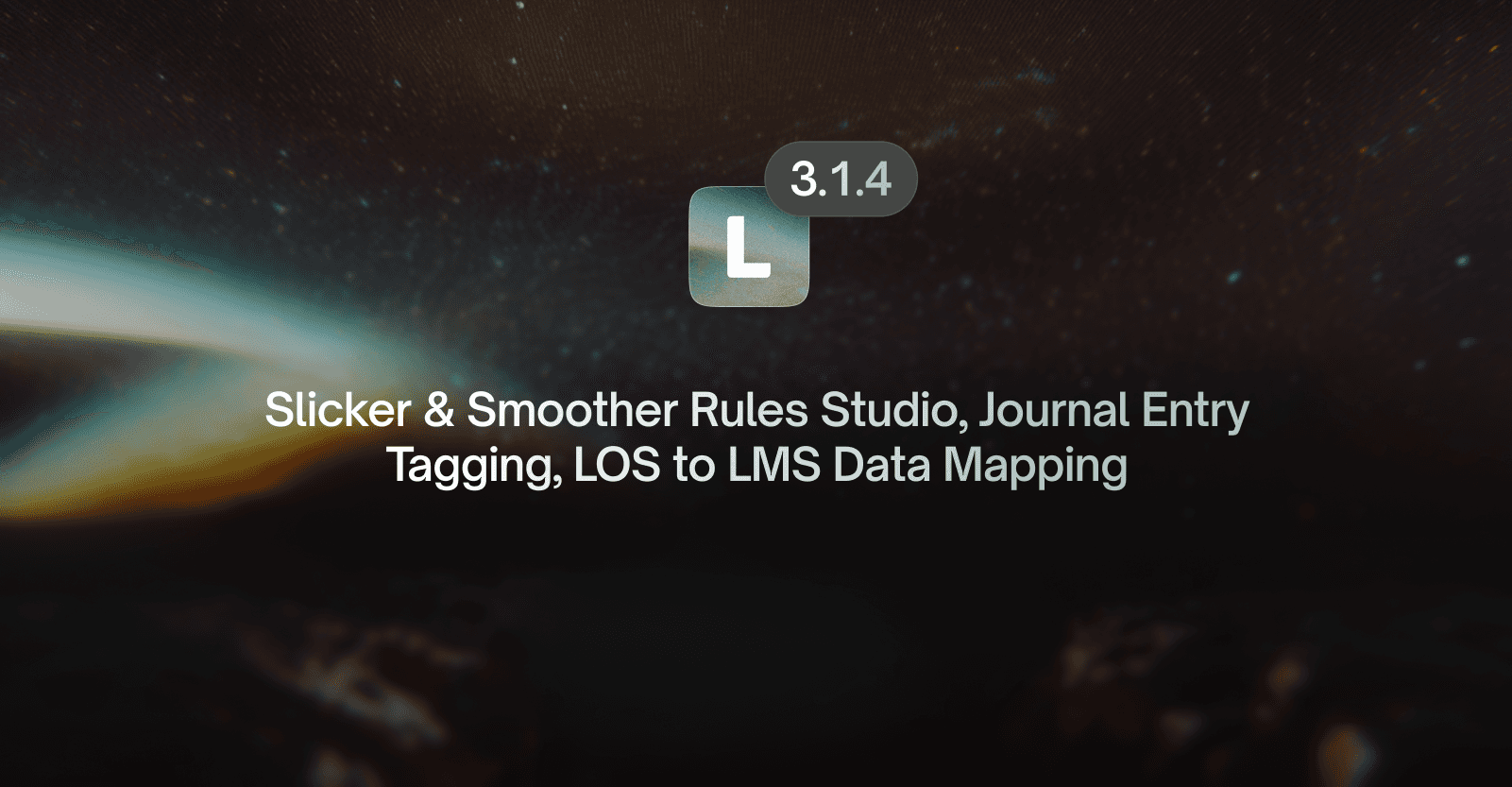 LendAPI Platform Update - v3.1.4. - New Rules Studio and embARC enhancements