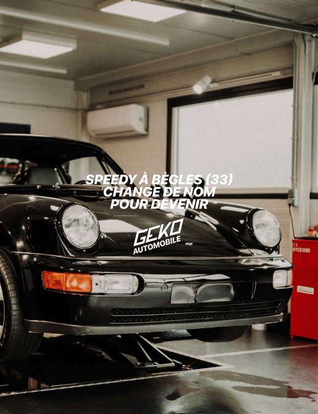 Speedy à Bègles change de nom pour devenir Geko Automobile. Texte écrit sur une photo d'une Porsche dans un garage.