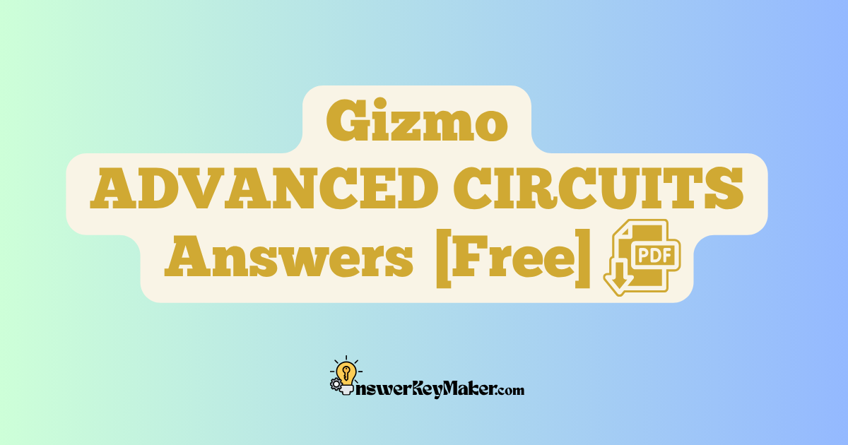 Download Student Exploration Gizmo ADVANCED CIRCUITS Activity A, Activity B Answer Key PDF for Free.