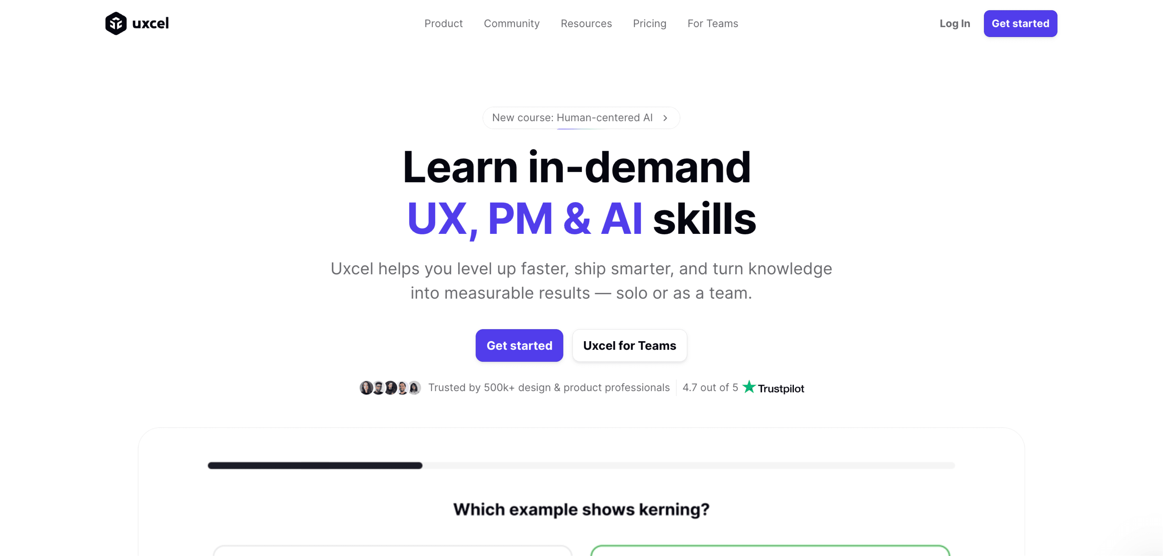 Screenshot of Uxcel’s homepage showing the headline “Learn in-demand UX, PM & AI skills” with subtext explaining that Uxcel helps designers and teams level up faster. Buttons for “Get started” and “Uxcel for Teams” appear below the text.