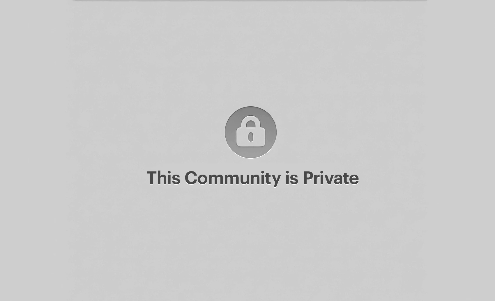 The image shows a light gray screen with a stylized padlock. The text below it reads, "This Community is Private," indicating restricted access