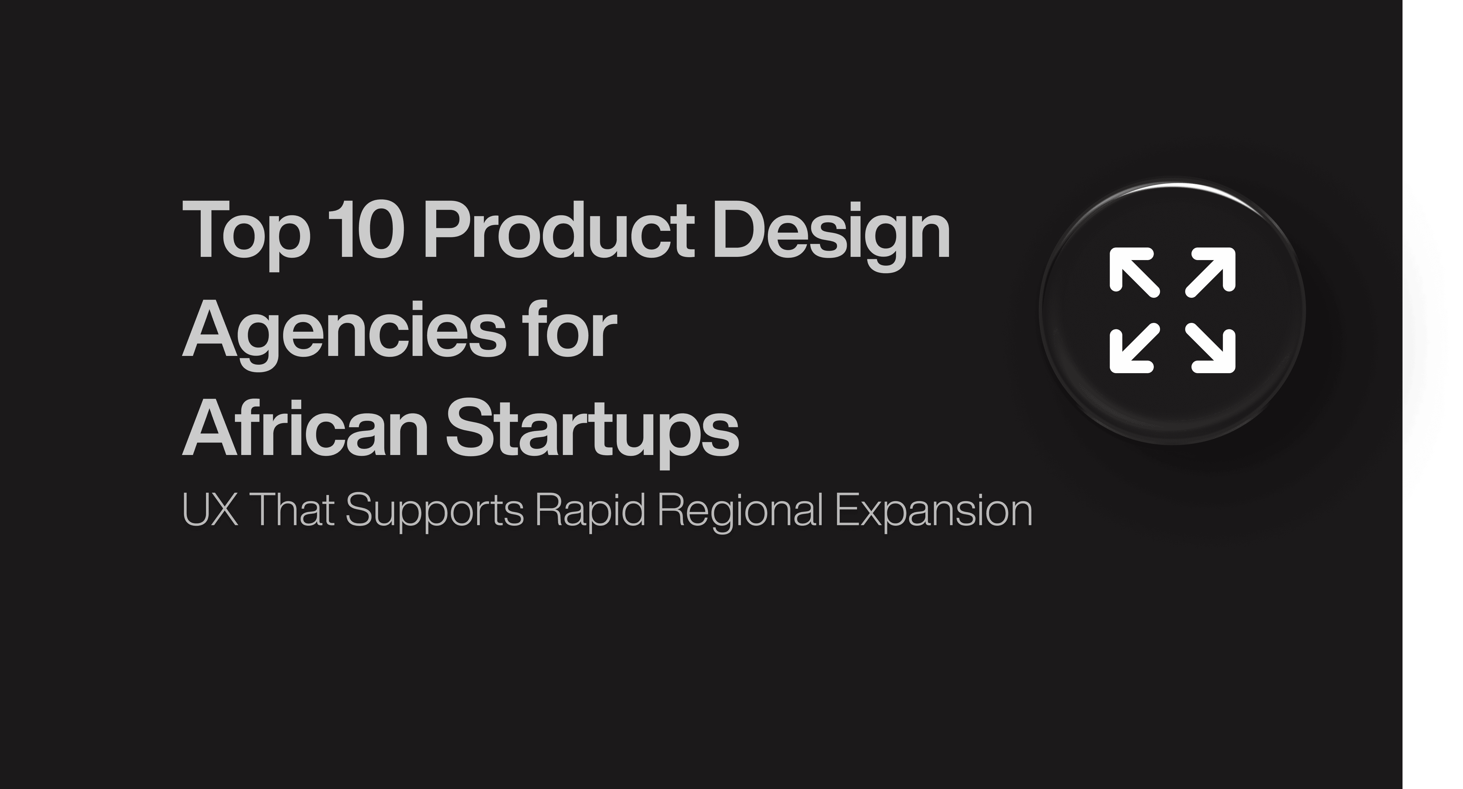 Top 10 Product Design Agencies for African Startups
