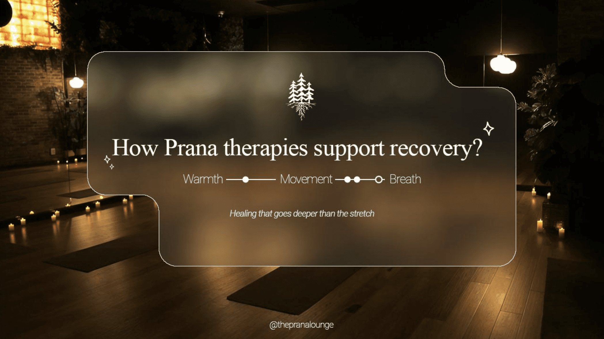 How Prana therapies support recover? Warmth, movement, and breath. Healing that goes deeper than the stretch.