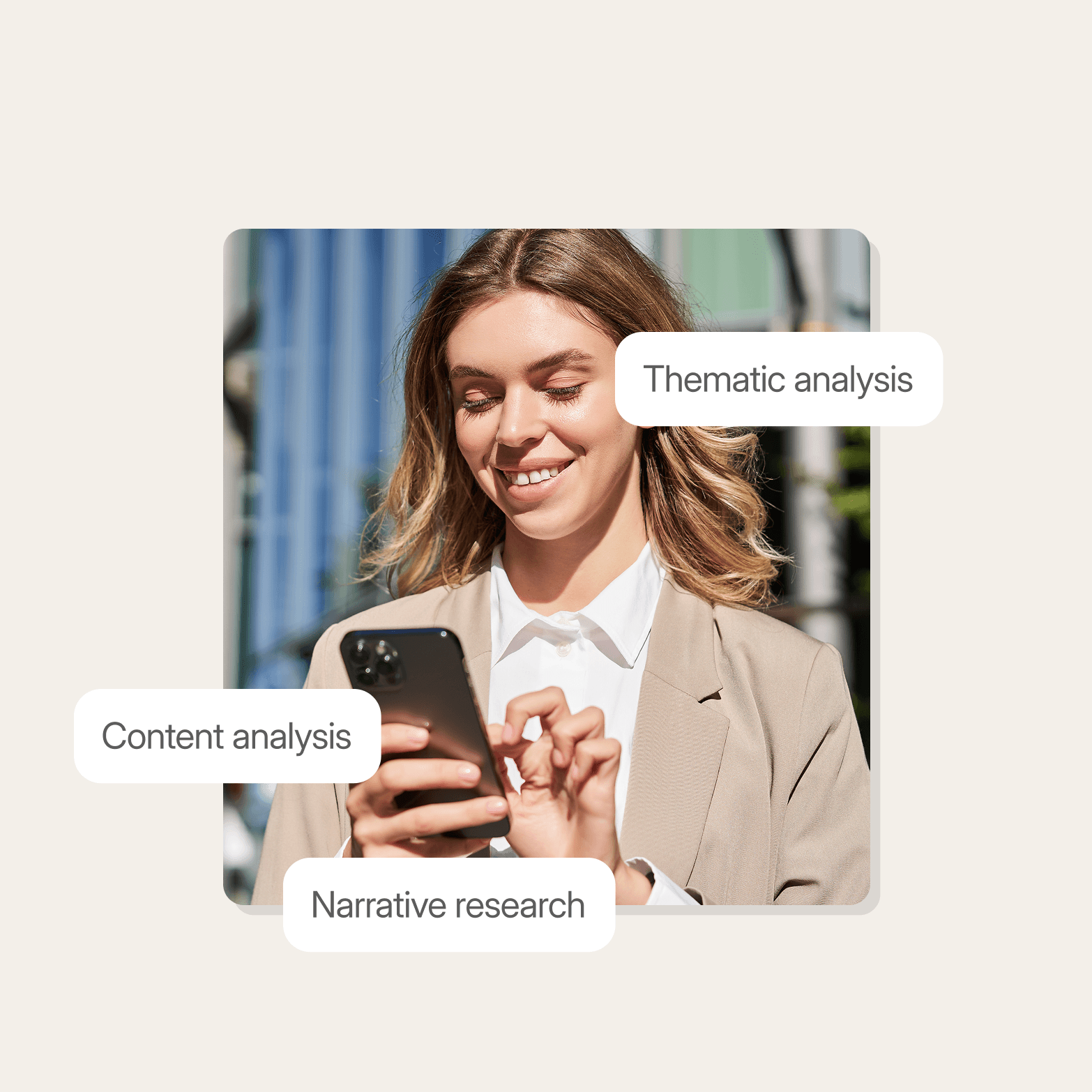 A woman in a beige blazer smiles while looking at her smartphone outdoors, with three white pill-shaped labels overlaid on the image: "Thematic analysis" (top right), "Content analysis" (left), and "Narrative research" (bottom). The image sits on a light cream background.