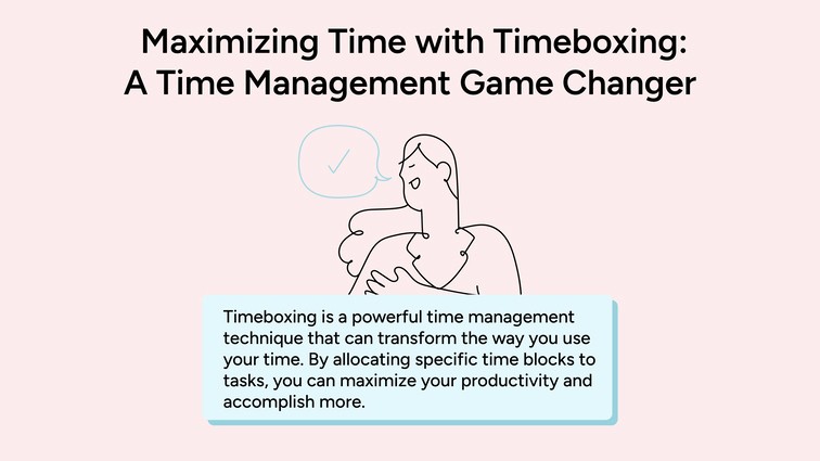 Maximizing Time with Timeboxing: A Time Management Game Changer