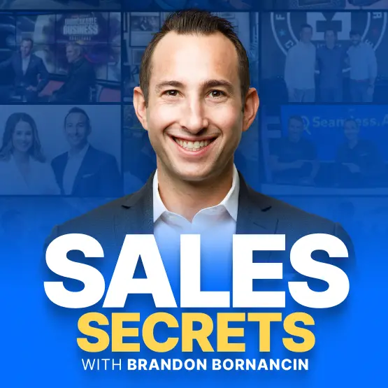 Sales Secrets with Brandon Bornancin