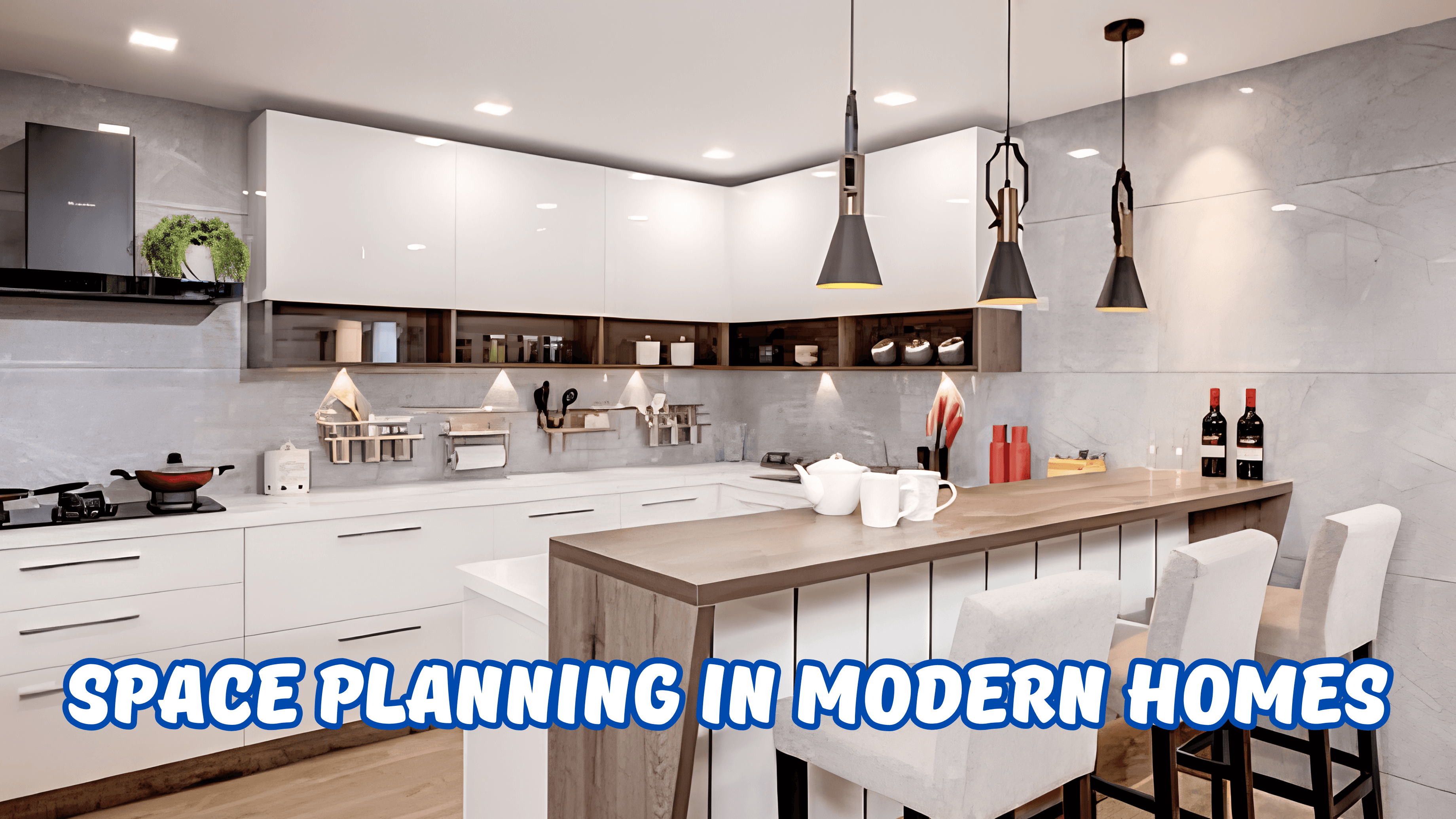 Space Planning in Modern Homes | Modular Interiors in Bangalore 