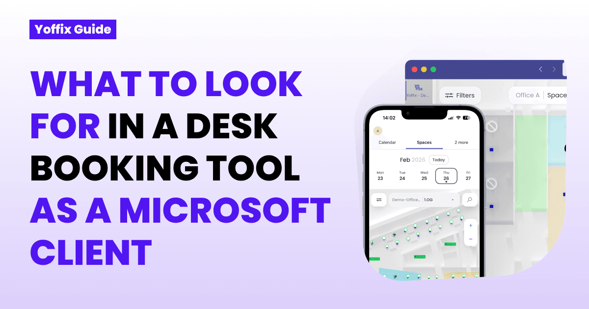 Yoffix Guide: what to look for in a desk booking tool as a Microsoft client + Yoffix mobile and desktop UI inside Microsoft Teams
