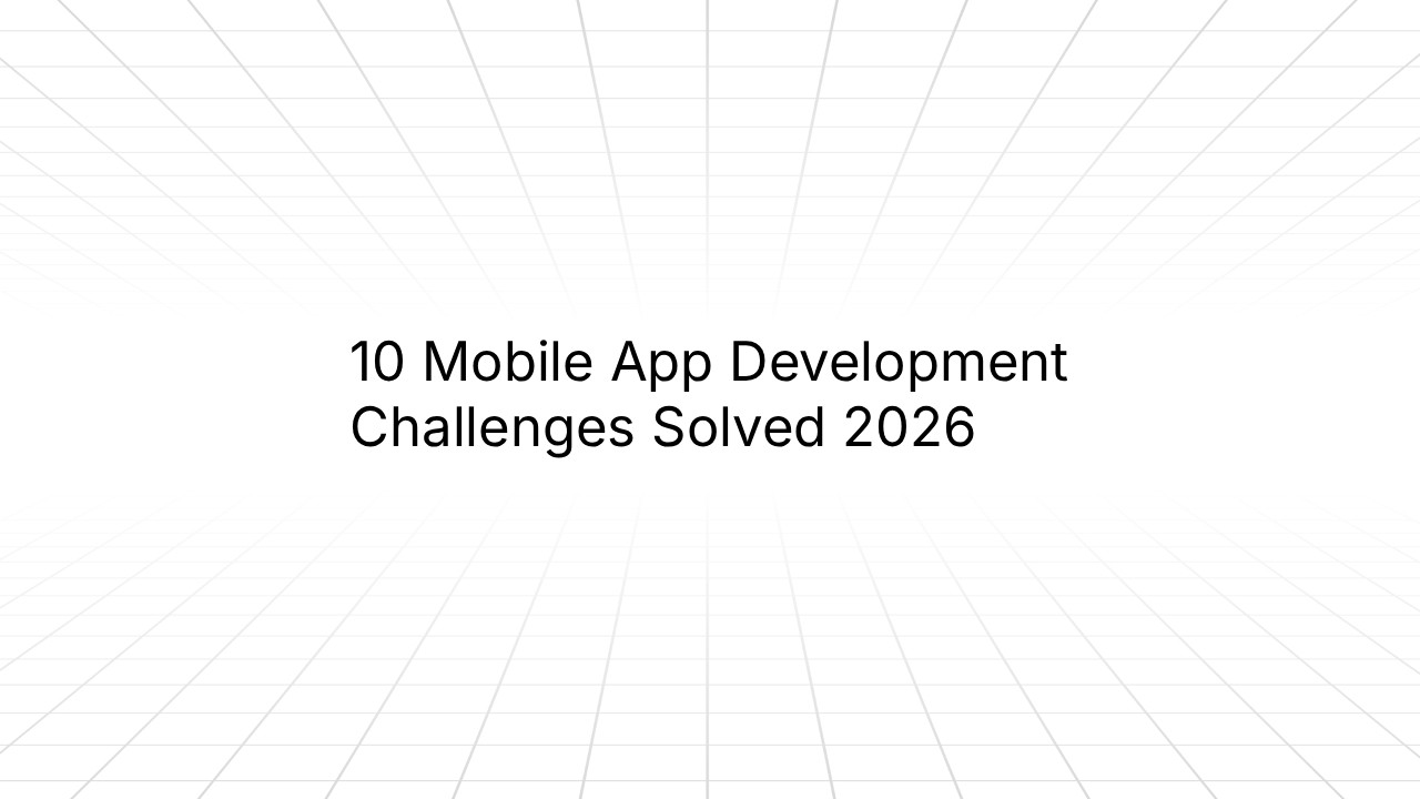 A minimalist slide with a light gray grid background and centered black text reading ‘10 Mobile App Development Challenges Solved 2026.’