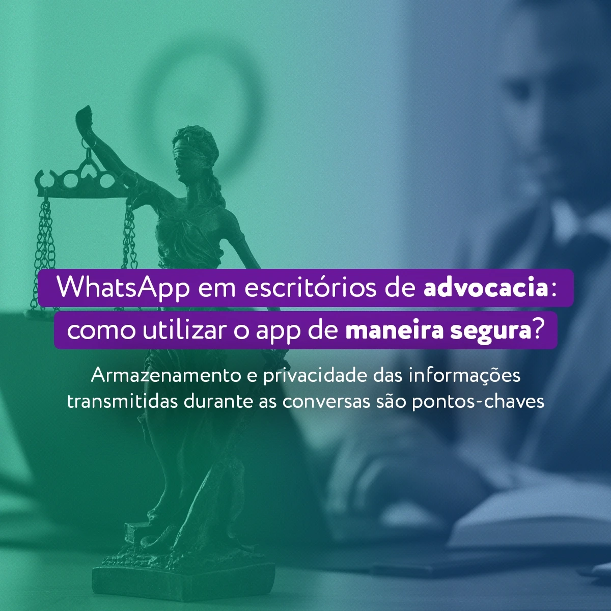 Advogado aplicando o monitoramento no WhatsApp corporativo de seu escritório