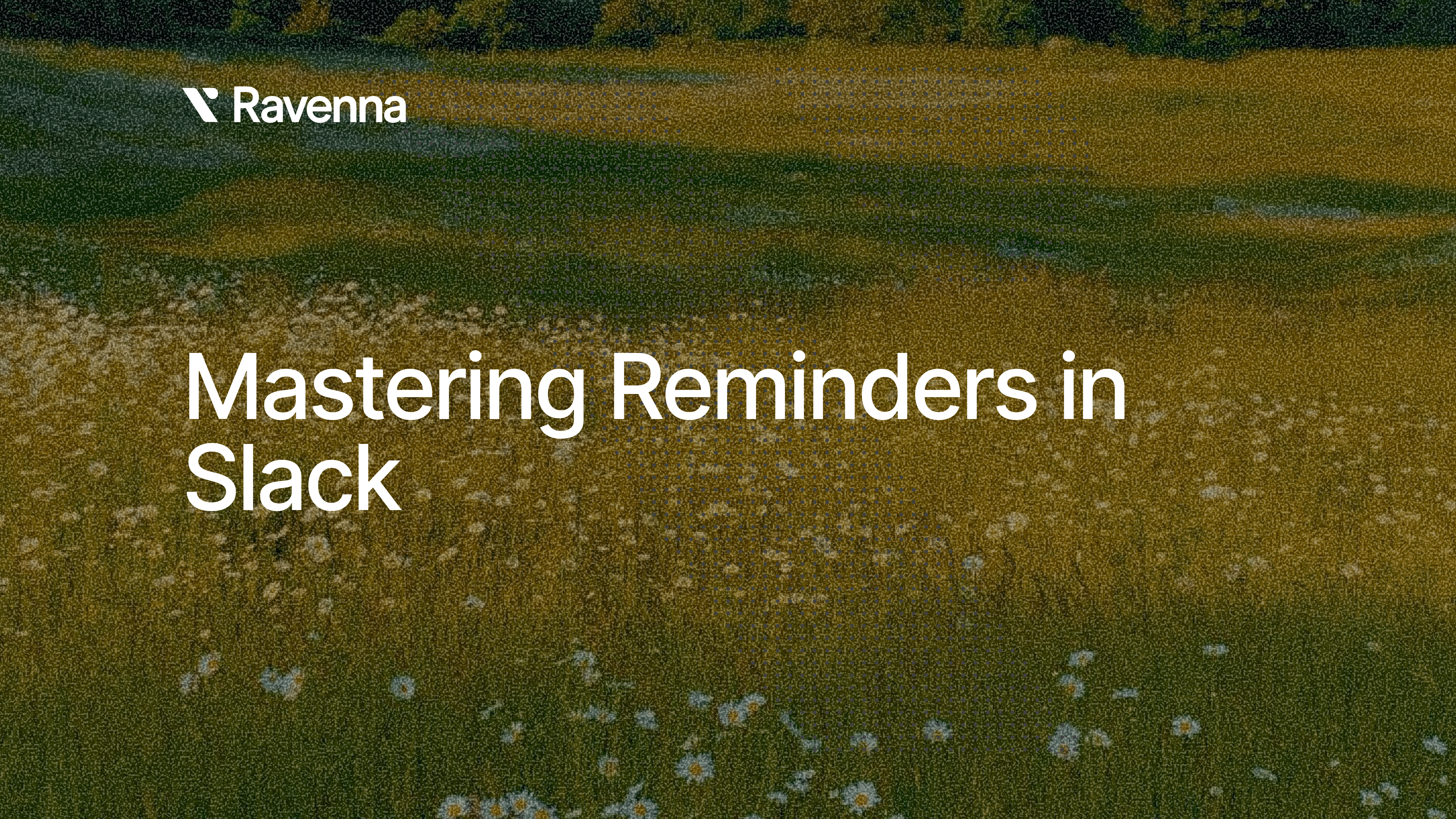 Mastering Reminders in Slack - Blog