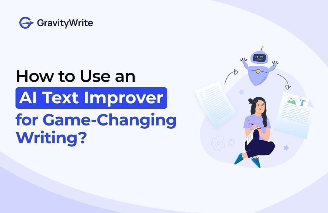 GravityWrite's graphic shows using an AI text improver with a woman writing and a robot outputting on paper.