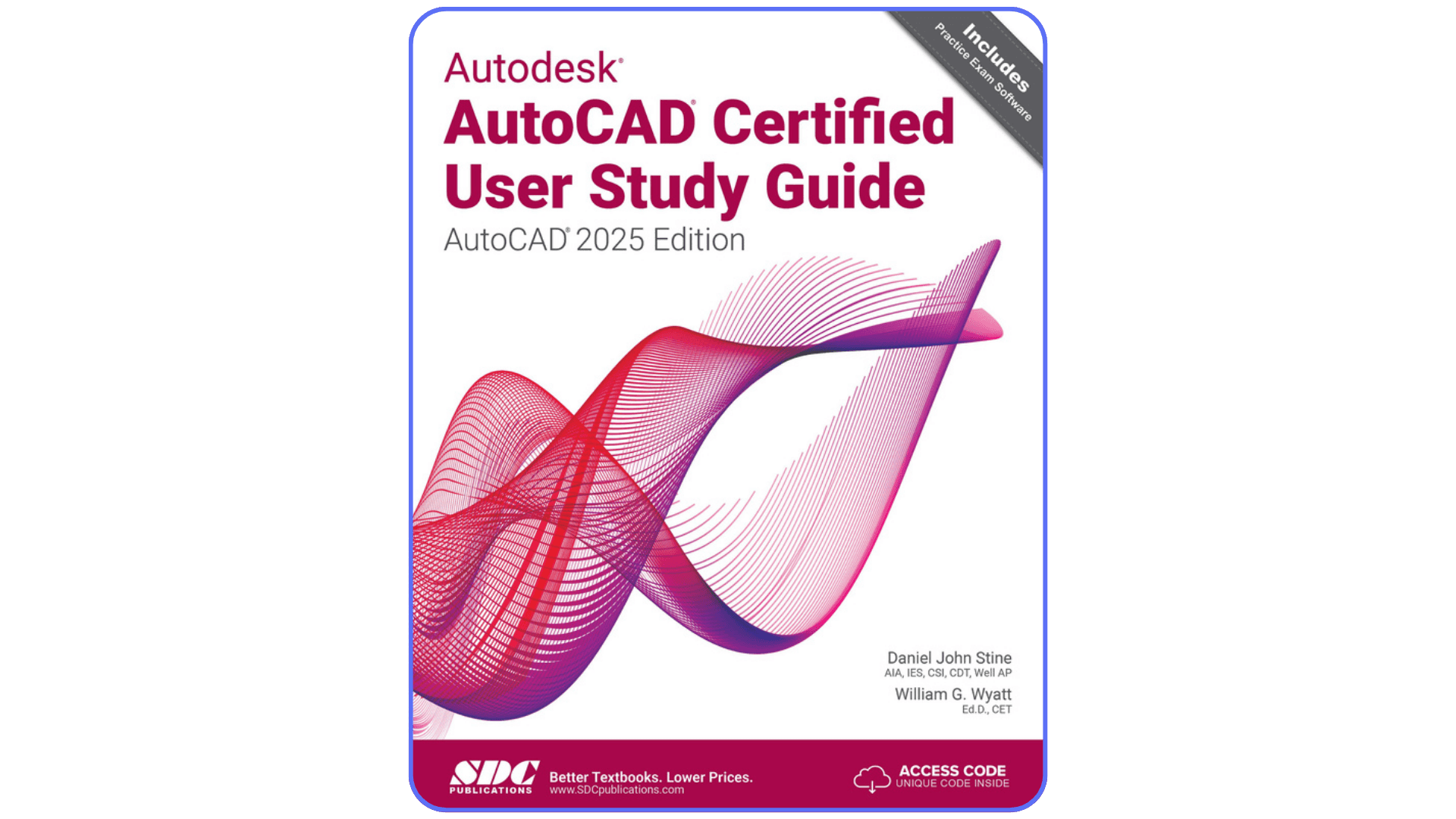 Cover of Autodesk AutoCAD Certified User Study Guide 2025 Edition by Daniel John Stine and William G. Wyatt, featuring abstract red and purple wave graphics for AutoCAD certification preparation.