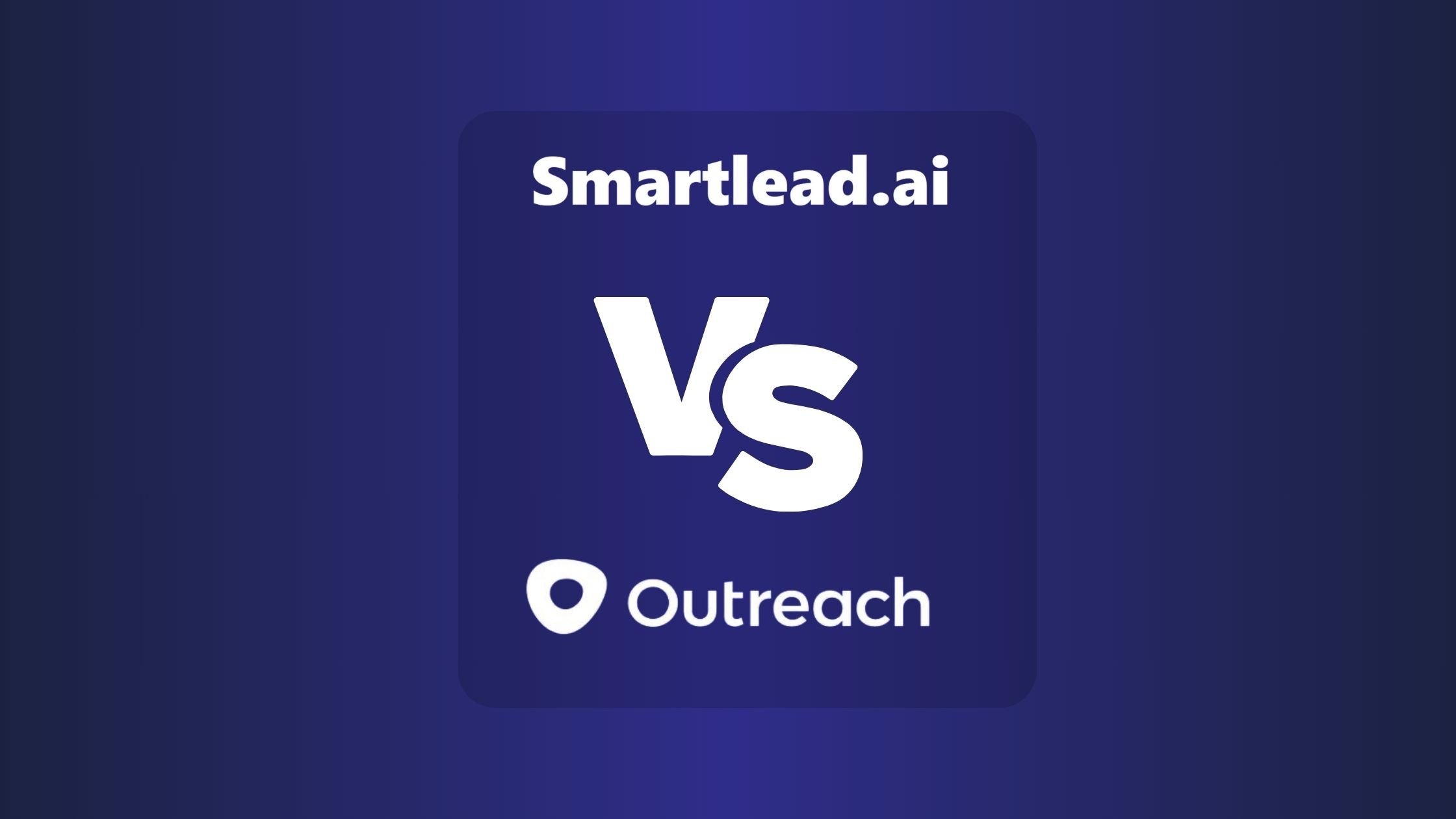 Smartlead Vs Outreach: Comprehensive Comparison of Top Email Outreach Tools in 2023