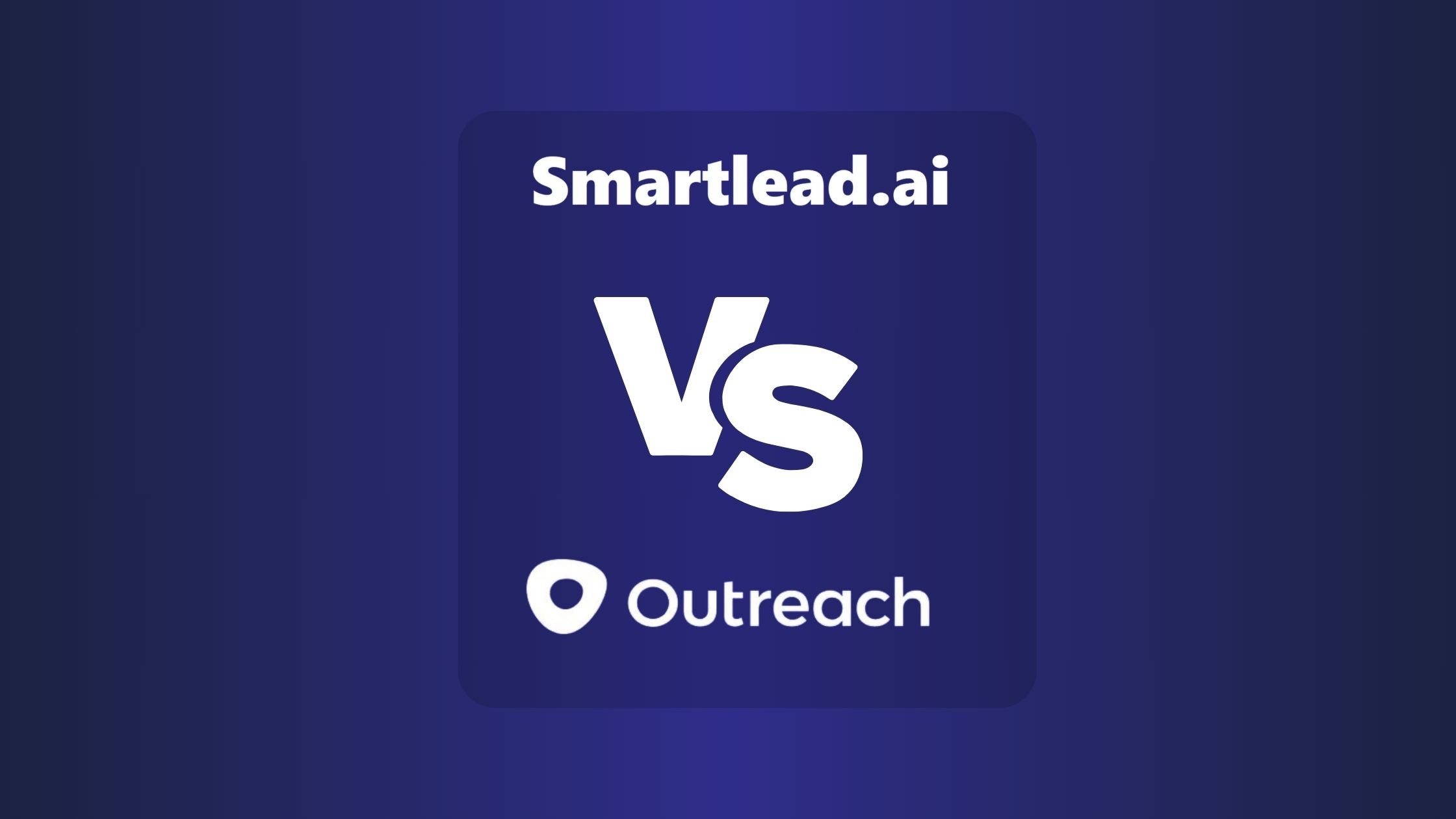 Smartlead Vs Outreach: Comprehensive Comparison of Top Email Outreach Tools